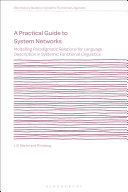 A practical guide to system networks :modelling paradigmatic relations for language description in systemic functional linguistics / (另開視窗)