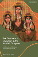 Art, gender and migration in the Kurdish diaspora :intellectual and cultural production in Europe / (另開視窗)