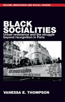 Black socialities :urban resistance and the struggle beyond recognition in Paris / (另開視窗)