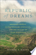 Republic of dreams :ordinary people, extraordinary struggles, and the future of Iraqi Kurdistan / (另開視窗)
