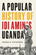 A popular history of Idi Amin's Uganda / (另開視窗)