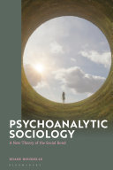 Psychoanalytic sociology :a new theory of the social bond / (另開視窗)