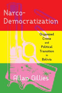 Narco-democratization :organized crime and political transition in Bolivia / (另開視窗)