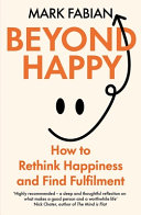 Beyond happy :how to rethink happiness and find fulfillment / (另開視窗)