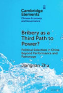 Bribery as a third path to power? :political selection in China beyond performance and patronage / (另開視窗)