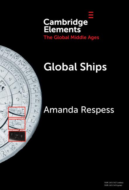 Global ships : seafaring, shipwrecks, and boatbuilding in the global middle ages / Amanda Respess (另開視窗)