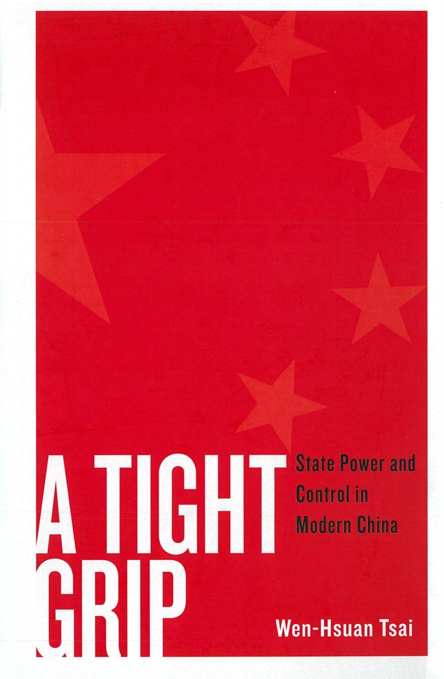 A tight grip : state power and control in modern China